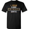 I Speak fluent FRIENDS quote T shirt