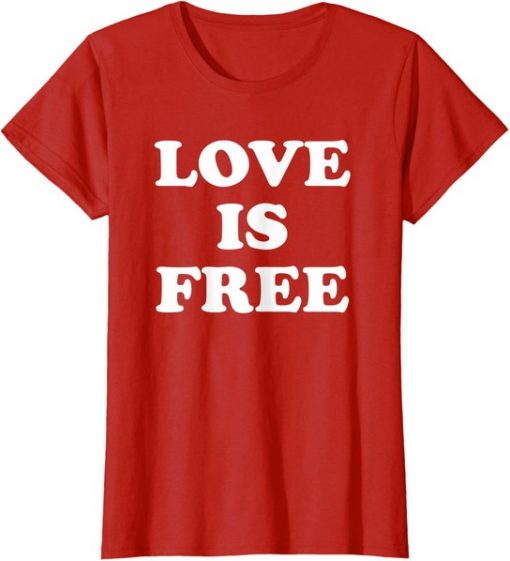 Love Is Free T shirt red