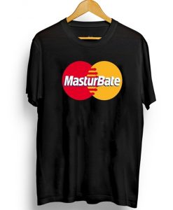 Masturbate Mastercard T-Shirt