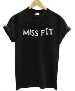 Miss Fit Slogan T Shirt