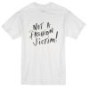 Not A Fashion Victim T Shirt