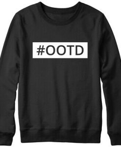 OOTD Font sweatshirt