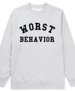 Worst behaviour sweatshirtjj