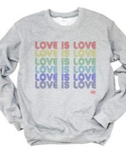 love is love sweatshirt