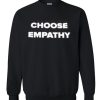 Choose Emphaty sweatshirt