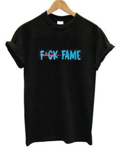 Fuck Fame Unisex T Shirt