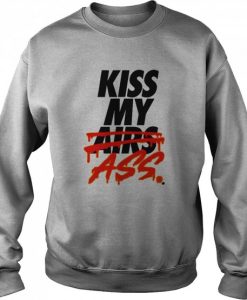 Kiss my Air Ass Sweatshirt