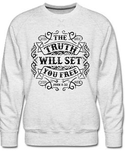 The Truth Will Set You Free Sweatshirt