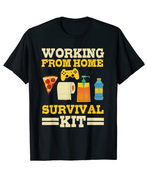 Working From Home Survival Kit T-Shirt