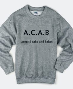 around cake and bakes Sweatshirt