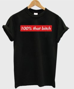 100% That Bitch Box Logo T-Shirt