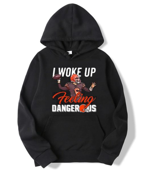 Baker Mayfield I Woke Up Feeling Dangerous Hoodie