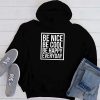 NN Be Nice Be Cool Be Happy Everyday Hoodie