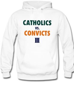 NN Catholics Vs Convicts III Hoodie