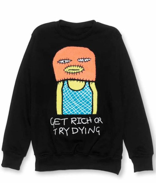 Get Rich Or Try Dying Sweatshirt