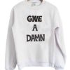 Give A damn Crewneck Sweatshirt