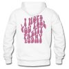 NN I Hope You Feel Pretty Today Hoodie