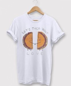 Let’s Taco ‘Bout Love Tee