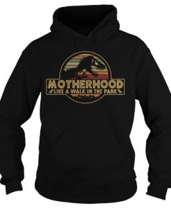 Motherhood Like a Walk In The Park Hoodie