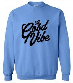 The Good Vibe Sweatshirt