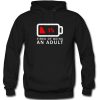 Tired of Being An Adult Hoodie
