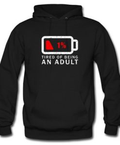 Tired of Being An Adult Hoodie