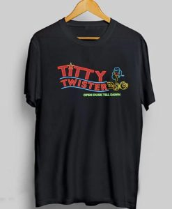 Titty Twister Open Dusk Till Dawn T-Shirt