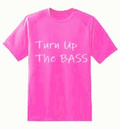 Turn up the Bass T Shirt