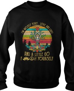 I’m Mostly Peace Love And Light sweatshirt