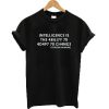 Intelligence Is The Ability To Adapt To Change T Shirt