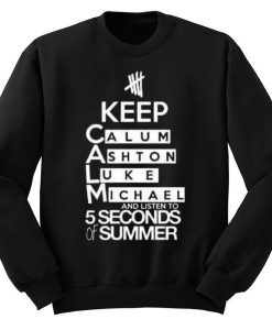 Keep Calm And Listen 5SOS Sweatshirt