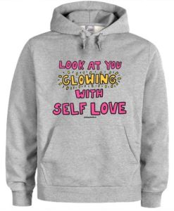 Look At You Glowing With Love Hoodie