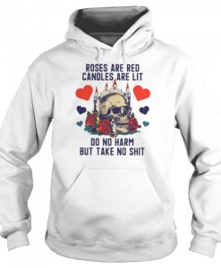 Roses Are Red Candle Are Lit Do No Harm Hoodie