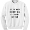 Salty Hair Coconut Oil Big waves Sweatshirt