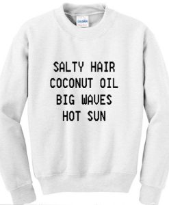Salty Hair Coconut Oil Big waves Sweatshirt