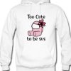 Too Cute To Be Sus Hoodie