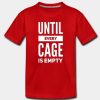 Until Every Cage Is Empty T Shirt