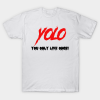 YOLO Only Live Once T shirt
