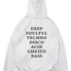Deep Soulful Techno Disco Acid Ghetto Bass hoodie