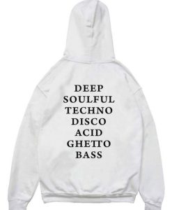 Deep Soulful Techno Disco Acid Ghetto Bass hoodie