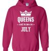 Queen Are Born in July Hoodie pink