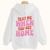 Text Me When You Get Home Tumblr Hoodie