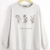 No Rain No Flowers Sweatshirt