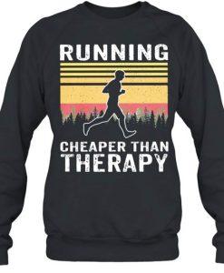 Running Is Cheaper Than Therapy Sweatshirt