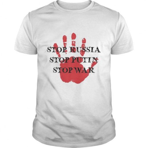 Stop Russia Stop Putin Stop War Shirt