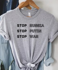 Stop Russia Stop Putin Stop War T-Shirt