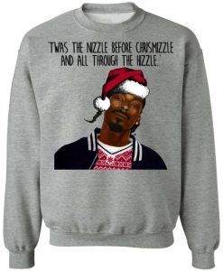 Twas The Nizzle Before Chrismizzle Sweatshirt