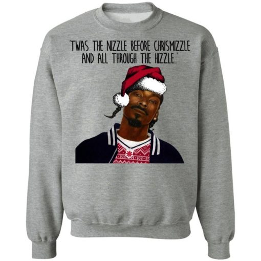 Twas The Nizzle Before Chrismizzle Sweatshirt