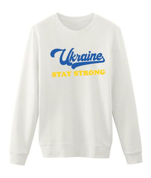 Ukraine Stay Strong Sweatshirt