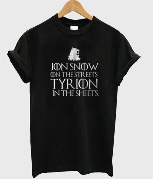 Jon Snow On The Streets Tyrion In The Sheet T-shirt